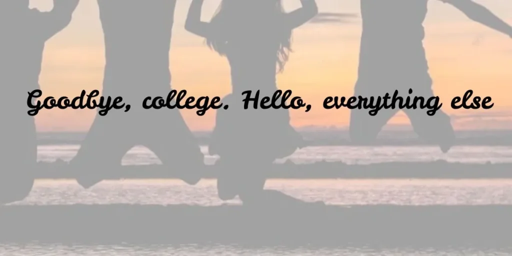 Last Day of College Quotes