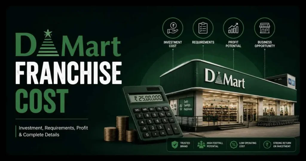 DMart Franchise Cost in India 2026: Real Investment, Myths & Better Alternatives