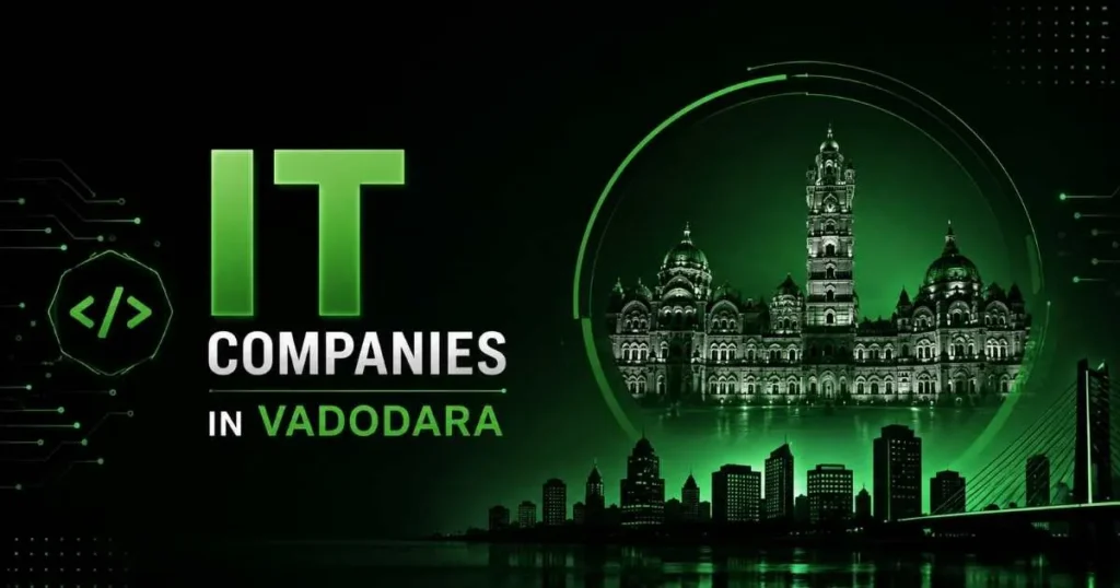 Top 20 IT Companies in Vadodara (2026): MNCs, Software Firms & Jobs